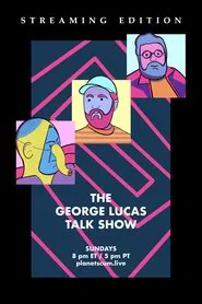 The George Lucas Talk Show tv show poster