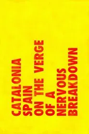 Poster do filme Catalonia: Spain on the Verge of a Nervous Breakdown