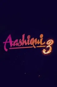 Aashiqui 3 movie poster