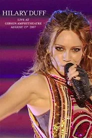 Hilary Duff: Live at Gibson Amphitheatre movie poster