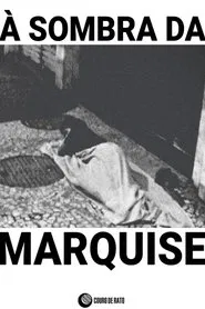 Poster do filme À Sombra da Marquise
