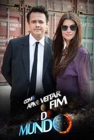 Como Aproveitar o Fim do Mundo tv show poster