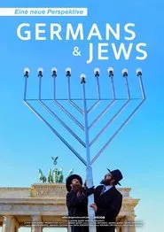 Germans & Jews - Eine neue Perspektive movie poster