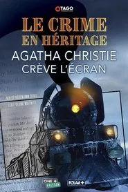 Le Crime en héritage : Agatha Christie crève l'écran movie poster