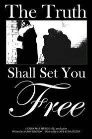 The Truth Shall Set You Free movie poster
