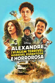 Poster do filme Alexandre e a Viagem Terrível, Horrível, Espantosa e Horrorosa