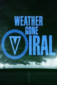 Weather Gone Viral tv show poster