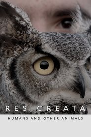 RES CREATA - Humans and other animals movie poster