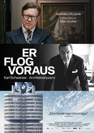 Er flog voraus – Karl Schwanzer I Architektenpoem movie poster