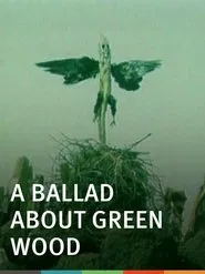 Poster do filme A Ballad About Green Wood