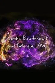 Josée Boudreault, plus forte que l'AVC movie poster