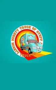 Mighty Truck of Stuff tv show poster