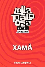 Xamã: Lollapalooza Brasil movie poster