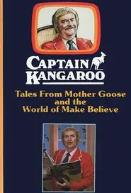 Captain Kangaroo: Tales From Mother Goose and the World of Make Believe movie poster