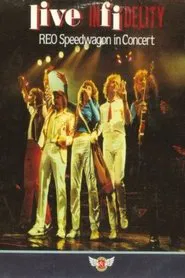 REO Speedwagon - Live Infidelity movie poster
