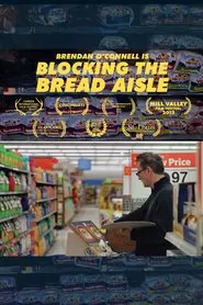 Brendan O’Connell Is Blocking the Bread Aisle movie poster