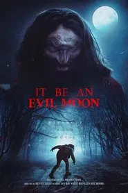 It Be an Evil Moon movie poster