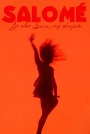 Poster do filme Salomé: Do Not Dance, My Daughter