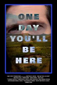 One Day You'll Be Here movie poster