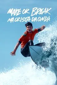 Poster da série Make or Break: na crista da onda