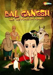 Poster do filme Bal Ganesh and the Pomzom Planet