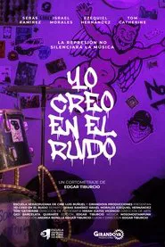 Yo Creo En El Ruido movie poster