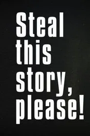Steal This Story, Please! movie poster