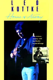 Leo Kottke: Home + Away movie poster