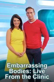 Embarrassing Bodies: Live from the Clinic tv show poster