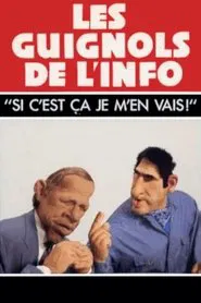 L'Année des Guignols - Si c'est ça, je m'en vais ! movie poster