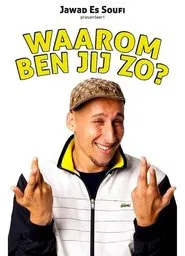 Jawad Es Soufi: Waarom ben jij zo? movie poster