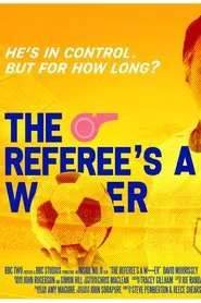 The Referee's a W***er movie poster