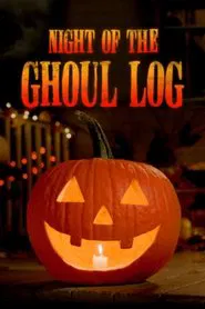 Poster do filme Night of the Ghoul Log