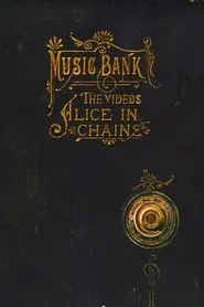 Alice in Chains - Music Bank: The Videos movie poster