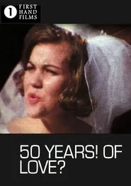 50 Years! Of Love? movie poster