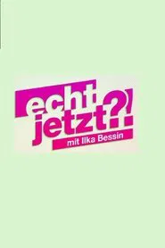 Poster da série Echt jetzt?! – mit Ilka Bessin