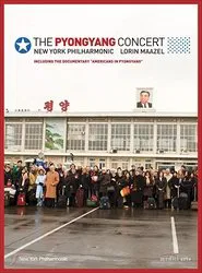 The Pyongyang Concert - New York Philharmonic & Lorin Maazel movie poster