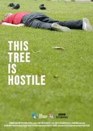 This Tree Is Hostile movie poster