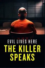 Evil Lives Here: The Killer Speaks tv show poster