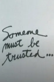 Poster do filme Someone Must Be Trusted...