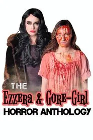The Ezzera & Gore-Girl Horror Anthology movie poster