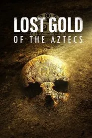 Lost Gold of the Aztecs tv show poster