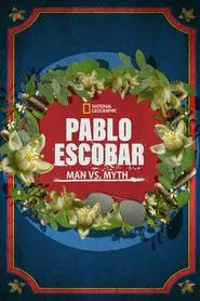 Pablo Escobar: Man vs. Myth movie poster