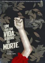Poster do filme Um Dia é da Vida, o Outro da Morte