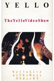 Poster do filme The Yello Video Show - Live At The Roxy NY Dec 83