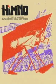 Himno. La vuelta al mundo de El pueblo unido jamás será vencido movie poster