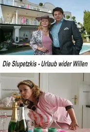 Die Slupetzkis - Urlaub wider Willen movie poster