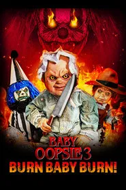 Baby Oopsie 3: Burn Baby Burn movie poster