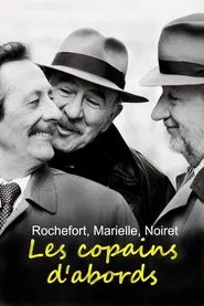 Poster do filme Rochefort, Marielle, Noiret: Les copains d'abord
