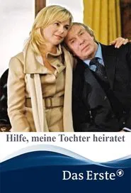 Hilfe, meine Tochter heiratet movie poster